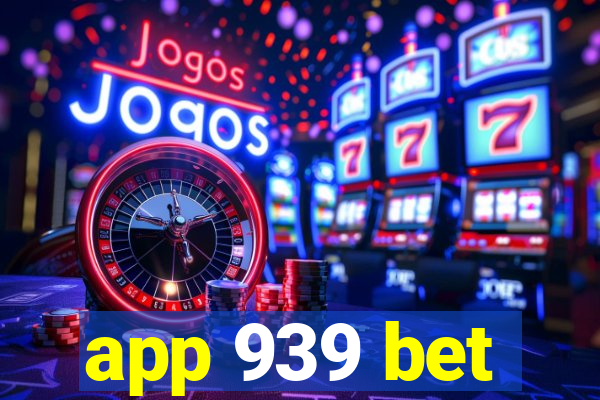 app 939 bet